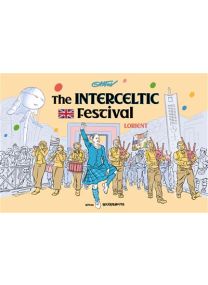 The Interceltic Festival Lorient - 