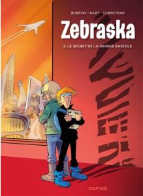 Zebraska - Tome 2 - Le secret de la Grande Bascule - Dupuis