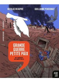 Grande Guerre, petite paix - Des tranchées aux années folles - 