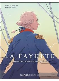 La Fayette - Le Marquis et la Révolution américaine - 