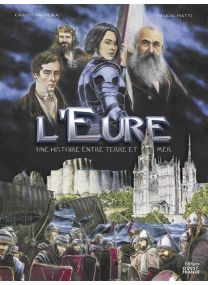 L'Eure, une histoire entre terre et mer - 