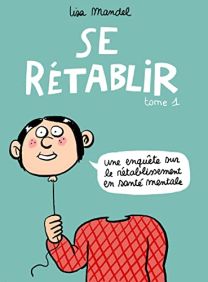 Se rétablir: Une enquête sur le rétablissement en santé mentale - Exemplaire Editions