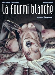 La fourmi blanche (2) Destins parallèles - 