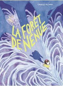 La forêt de Nénue - Sarbacane