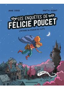 Félicie Poucet, Tome 03 L'affaire du joueur de flûte - 