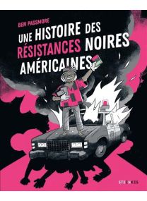 Une histoire des résistances noires américaines - Steinkis