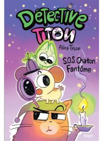 Détective Titou - S.O.S. Chaton Fantôme - Tome 2 - Jungle