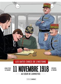 Le jour où la guerre s'est arrêtée - 11 novembre 1918 - histoire complète - 