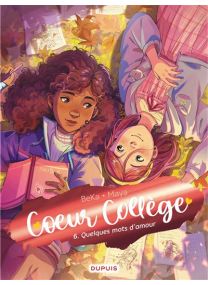 Coeur Collège - Tome 6 - Quelques mots d’amour - Dupuis