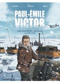 Paul-Émile-Victor - Les Guerres Froides – de 1939 à 1959 -