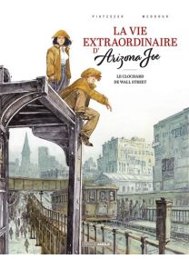 La Vie extraordinaire d'Arizona Joe - vol. 02/2 Le clochard de Wall Street -