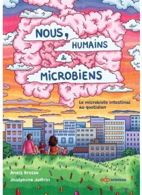 Le microbiote intestinal au quotidien - Nous, humains et microbiens -