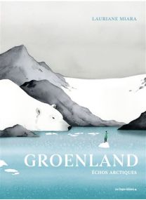 Echos arctiques - Groenland -