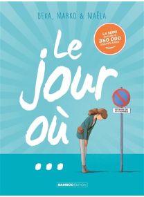 Le Jour où... - tome 01 à 03 -