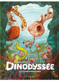 Dinodyssée - Tome 3 - L'algue miraculeuse -