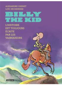Billy the Kid - L'histoire est toujours écrite par les vainqueurs - Casterman
