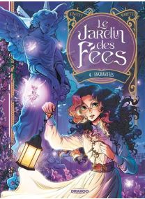 Le Jardin des fées - vol. 04 - Enchantées -