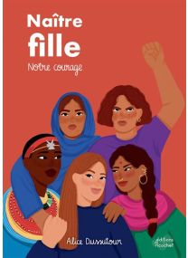 Naître fille 1 - notre courage -