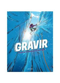 Gravir exploits de l'alpinisme -