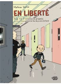 En Liberté - Douze mois d’immersion en prison(s) avec la contrôleuse générale des lieux de privation de liberté -