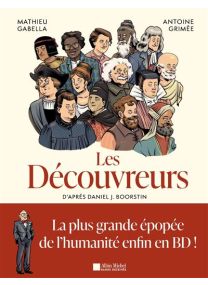 Les Découvreurs - tome 1 : Brève histoire de la découverte du monde -
