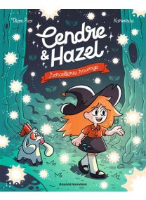 Cendre et Hazel, Tome 10 Sorcellerie sauvage -