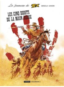 La Jeunesse De Tex (Tex Willer) - Les cinq doigts de la main rouge -