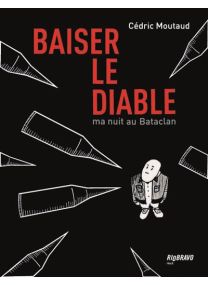 Baiser le diable - Ma nuit au Bataclan -