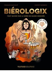 Biérologix - Edition Ultime - Tout savoir sur la bière en bande dessinée -