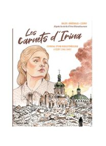 Les Carnets d'Irina, journal d'une bibliothécaire à Kiev (1941-1943) -