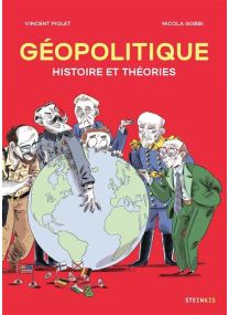 Géopolitique - Histoire et théories - (NE) - Steinkis