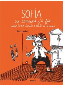 Sofia ou comment j'ai fait une PMA toute seule à 43 ans -