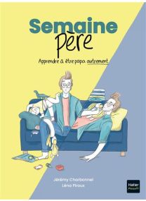 Semaine père. Apprendre à être papa autrement -