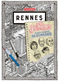 RENNES je t'aime - La ville racontée par ses habitants -