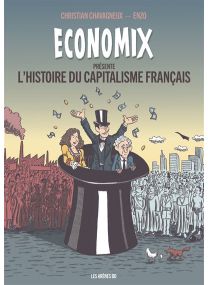 Economix : L'histoire du capitalisme français -