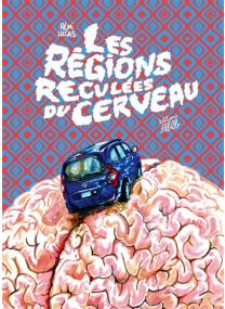 Les régions reculées du cerveau - 