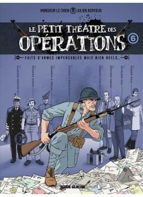Le Petit Théâtre des opérations - tome 06 Faits d'armes impensables mais bien réels... -