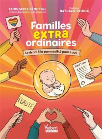 Familles extraordinaires - Le droit à la parentalité pour tous - Vuibert