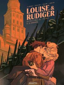 Louise et Rudiger - En résistance de l'Alsace à la Dordogne - Caurette Eds