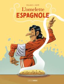 L'omelette espagnole - histoire complète - Grand Angle