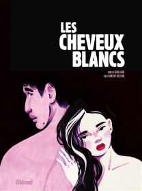 Les Cheveux blancs - Glénat