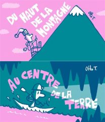 Du haut de la montagne / Au centre de la terre - Descendre au plus profind et côtoyer les sommets ! - Flblb Eds