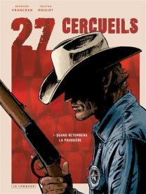 27 cercueils - Tome 1 - Quand retombera la poussière - Le Lombard Eds