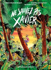 Ne sauvez pas Xavier - Les Baladeurs