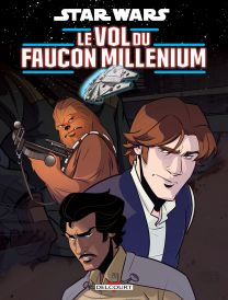 Star Wars - Le Vol du Faucon Millenium - Delcourt