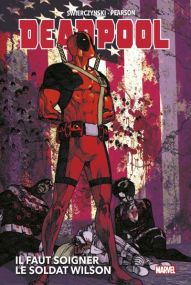 Deadpool: Il faut soigner le Soldat Wilson - Panini Comics