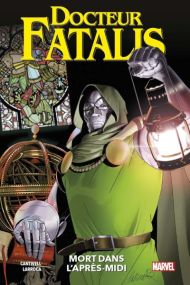 Docteur Fatalis: Mort dans l'après-midi - Panini Comics
