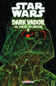 Star Wars - Dark Vador : Les Contes du Château - Delcourt