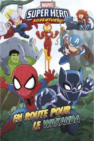 Marvel Heroes - Marvel Super Hero Adventures : En route pour le Wakanda - Panini Comics