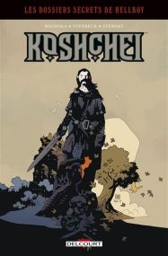 Hellboy - Koshchei - Hellboy - Dossiers secrets - Delcourt